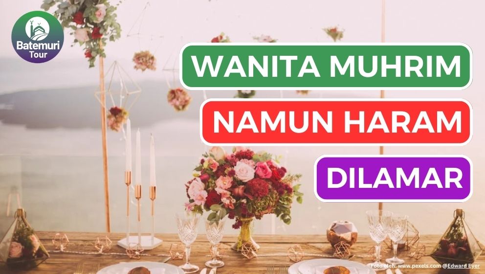 3 Wanita Muhrim ini Haram Hukumnya Untuk Dilamar?, Begini Penjelasannya